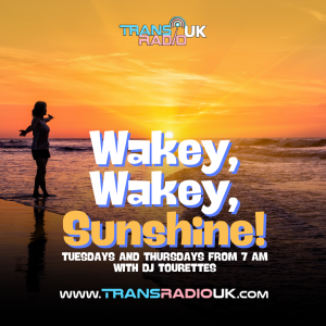 Picture is of a sunrise on a beach. Text says Wakey, Wakey Sunshine, Tuesdays and Thursdays from 7am with DJ Tourettes
