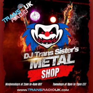 Picture is of a scary clown and text says DJ Trans Sisters Metal Shop