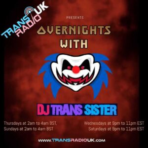 Picture is of a scary clown and text says DJ Trans Sisters Overnights