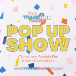 Text says "pop up show check our socials for more information"