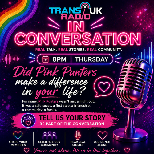 Neon promotional poster for Trans UK Radio &ldquo;In Conversation&rdquo; show asking for community stories about Pink Punters, featuring LGBTQ+ colours and broadcast time 8PM Thursday.